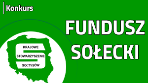 V ogólnopolski konkurs &quot;Fundusz sołecki - najlepsza inicjatywa&quot;